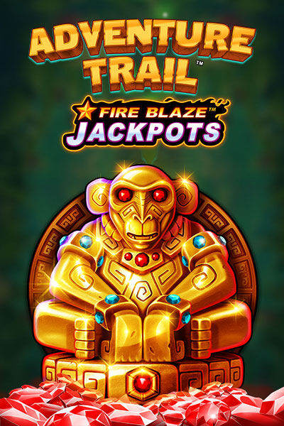 Adventure Trail Fireblaze Jackpots
