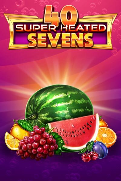 40 Super HeatedSevens